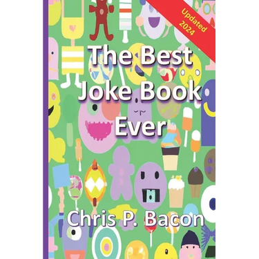 The Best Joke Book Ever: 800+ (Clean) Jokes, Dad Jokes, One-Liners Puns, and Riddles for Everyone