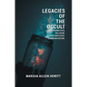 Legacies of the Occult: Psychoanalysis, Religion, and Unconscious Communication