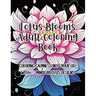 Lotus Blooms Adult Coloring Book: Coloring Calmness into Your Life with 20 Mindful Lotus Designs