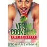 Vegan Cookbook for Athletes: 99 delicious no meat and vegan high protein recipes plant-based diet plans for athletes and bodybuilder to gain streng