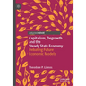 Capitalism, Degrowth and the Steady State Economy: Debating Future Economic Models