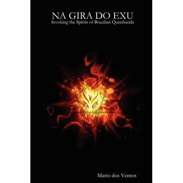 NA GIRA DO EXU - Invoking the Spirits of Brazilian Quimbanda