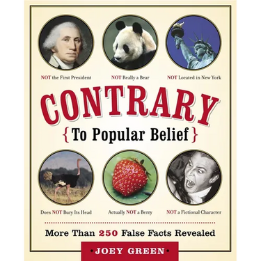 Contrary to Popular Belief: More than 250 False Facts Revealed