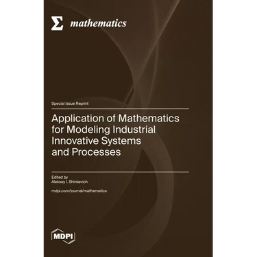 Application of Mathematics for Modeling Industrial Innovative Systems and Processes