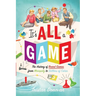 It's All a Game: The History of Board Games from Monopoly to Settlers of Catan