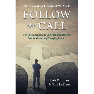 Follow the Call: For Those Aspiring to Christian Ministry and Pastors Mentoring Emerging Leaders