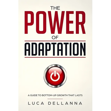 The Power of Adaptation: a guide to bottom-up growth that lasts