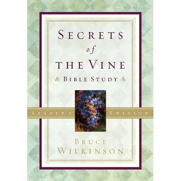 Secrets of the Vine Leader's Guide: Breaking Through to Abundance
