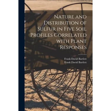 Nature and Distribution of Sulfur in Five Soil Profiles Correlated With Plant Responses