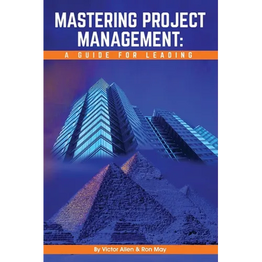 Mastering Project Management: A Guide for Leading