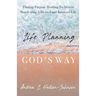 Life Planning God's Way: Finding Purpose Heading To Destiny Manifesting A Blessed and Balanced Life