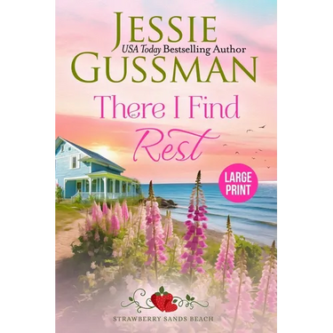 There I Find Rest (Strawberry Sands Beach Romance Book 1) (Strawberry Sands Beach Sweet Romance) Large Print Edition