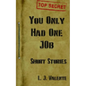 You Only had One Job: And other Stories