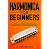 Harmonica for Beginners: Learn How to Play the Harmonica through Interactive Sheet Music, Engaging Audio Examples, and Comprehensive Narrations