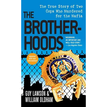 Brotherhoods: The True Story of Two Cops Who Murdered for the Mafia