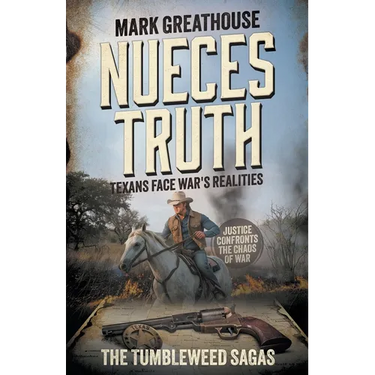 Nueces Truth: Texans Face War's Realities (A Western Adventure Series)
