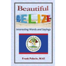 Beautiful Belize, Interesting Words and Sayings