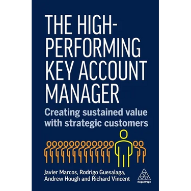 The High-Performing Key Account Manager: Creating Sustained Value with Strategic Customers