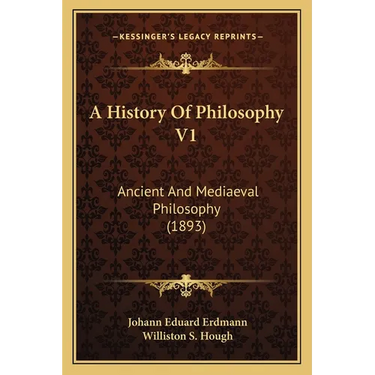 A History Of Philosophy V1: Ancient And Mediaeval Philosophy (1893)