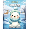 Hello Winter Coloring Book: Frosty Fun and Cozy Scenes