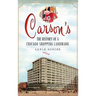 Carson's: The History of a Chicago Shopping Landmark