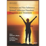 Diagnosis and Treatment: Substance and Non Substance Related Addiction Disorders