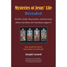 Mysteries of Jesus' Life Revealed: His Birth, Death, Resurrection, and Ascensions