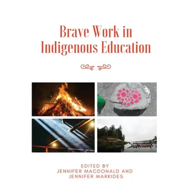 Brave Work in Indigenous Education