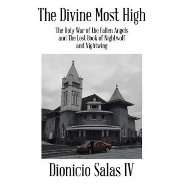 The Divine Most High: The Holy War of the Fallen Angels and The Lost Book of Nightwolf and Nightwing