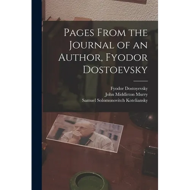 Pages From the Journal of an Author, Fyodor Dostoevsky