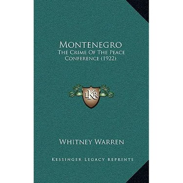Montenegro: The Crime Of The Peace Conference (1922)