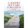 A Journey Not Easily Forgotten