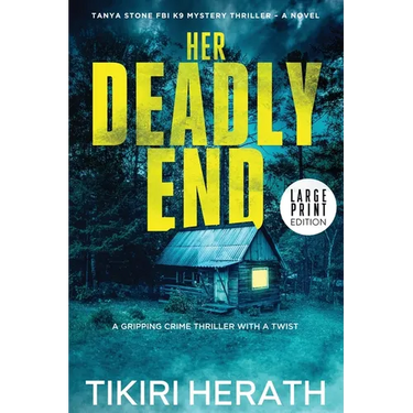 Her Deadly End - LARGE PRINT EDITION: A gripping crime thriller with a twist