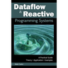 Dataflow and Reactive Programming Systems: A Practical Guide