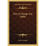 How to Change Any Habit