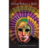 Hiding Behind A Mask: Living Med Free From Depression & Bipolar II Disorder
