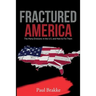 Fractured America: The Many Divisions in the U.S. and How to Fix Them