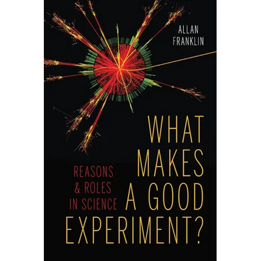 What Makes a Good Experiment?: Reasons and Roles in Science