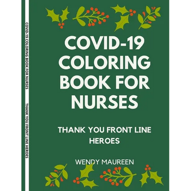 Covid-19 Coloring Book for Nurses: Thank You Front Line Heroes