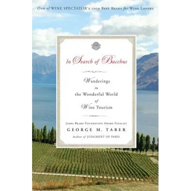 In Search of Bacchus: Wanderings in the Wonderful World of Wine Tourism