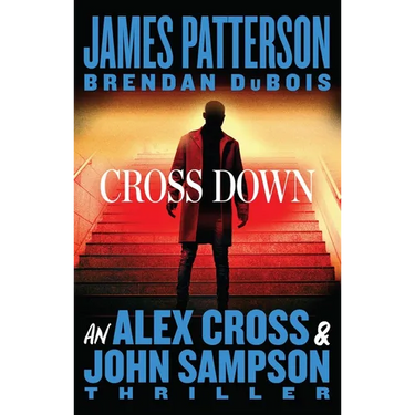 Cross Down: An Alex Cross and John Sampson Thriller