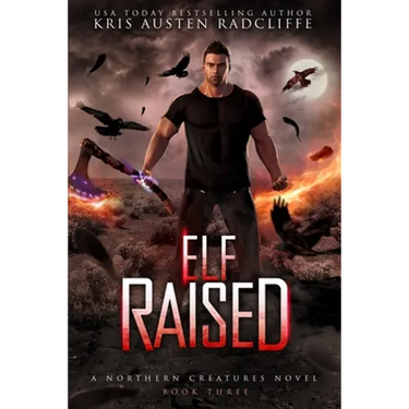 Elf Raised: Northern Creatures Book Three