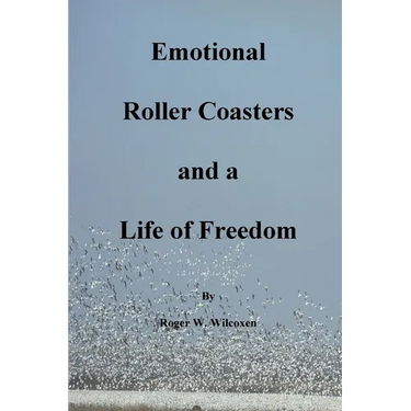 Emotional Roller Coasters and a Life of Freedom
