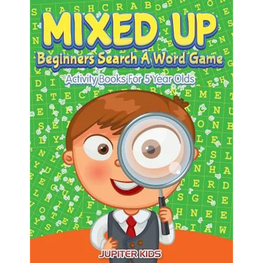 Mixed Up - Beginners Search A Word Game: Activity Books For 5 Year Olds
