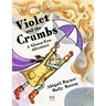 Violet and the Crumbs: A Gluten-Free Adventure
