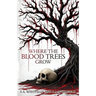 Where The Blood Trees Grow