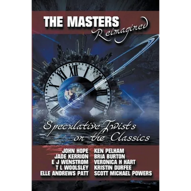 The Masters Reimagined: A Speculative Fiction Anthology