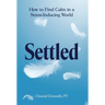 Settled: How to Find Calm in a Stress-Inducing World