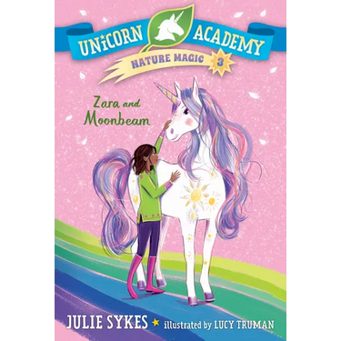 Unicorn Academy Nature Magic #3: Zara and Moonbeam