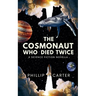 The Cosmonaut Who Died Twice